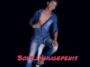 Boyslimhugepenis