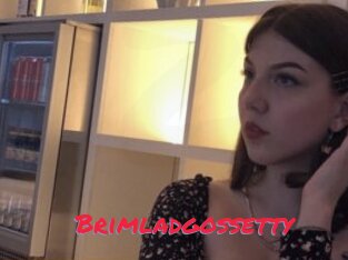 Brimladgossetty