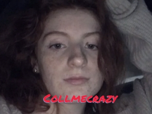 Collmecrazy