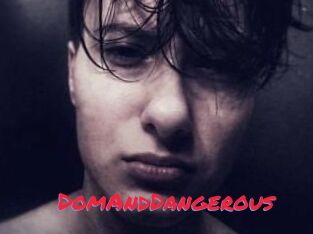 DomAndDangerous