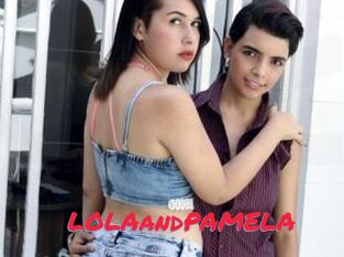 LOLAandPAMELA