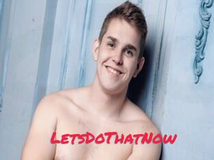 LetsDoThatNow