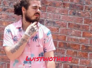 Luistwothree