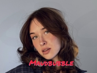 Maudbubble