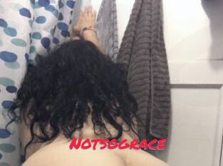 Notsograce