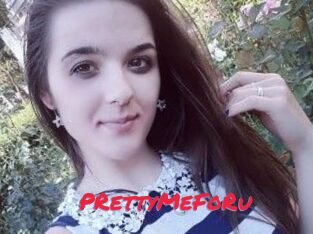 PRettyMeFoRu