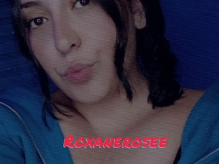 Roxanerosee