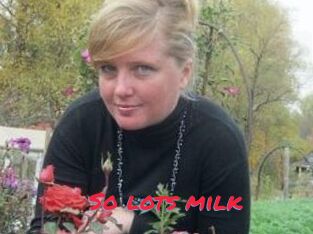 So_lots_milk
