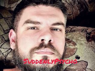 SuddenlyPsycho