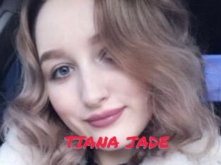 TIANA_JADE