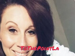 ToThePointLa