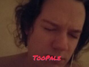 TooPale