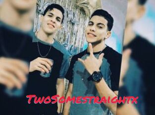 TwoSomestraightx