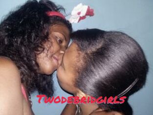 Twodebridgirls