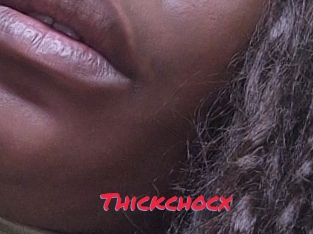Thickchocx